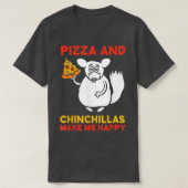 Pizza en Chinchillas Make HappyChinchilla Lover53 T-shirt (Design voorkant)