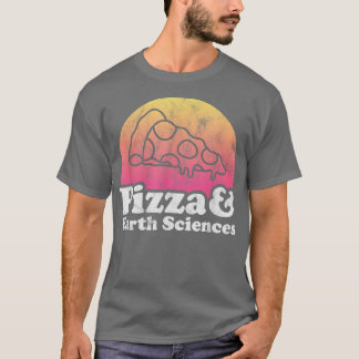 Pizza en Earth Sciences of Earth Science T-shirt
