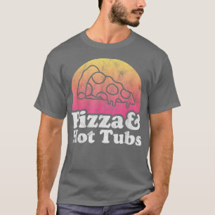 Pizza en Hot Tubs of Hot Tub T-shirt
