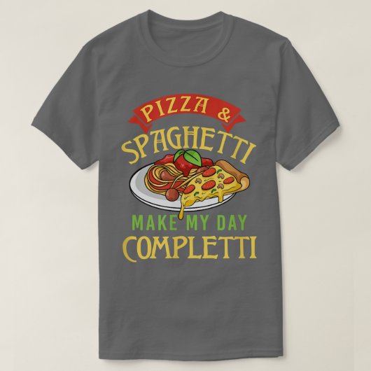 Pizza en Spaghetti Make Me Complete Pasta Italia T-shirt (Design voorkant)