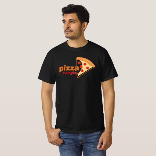 Pizza Everyday T-Shirt voor Pizza Lovers (Voorkant volledig)