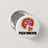 PIZZA FOREVER RONDE BUTTON 3,2 CM (Voorkant /achterkant)