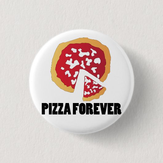 PIZZA FOREVER RONDE BUTTON 3,2 CM (Voorkant)
