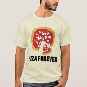 PIZZA FOREVER T-SHIRT