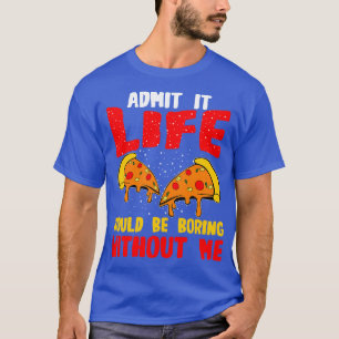 Pizza geeft toe dat het leven zou winnen zonder mi t-shirt
