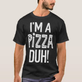 PiZZA Halloween kostuum Lazy Easy, ik ben een PiZZ T-shirt (Voorkant)