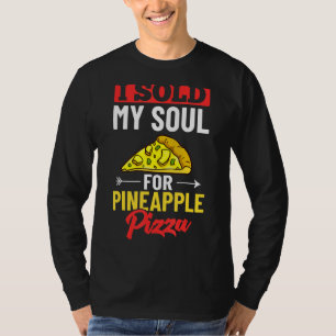 Pizza Hawaiian Pineapple Hawaii Food Quottes T-shirt