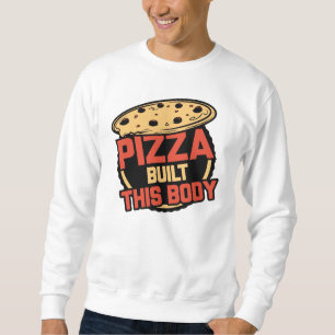 Pizza Heeft Dit Lichaam Gebouwd Trui