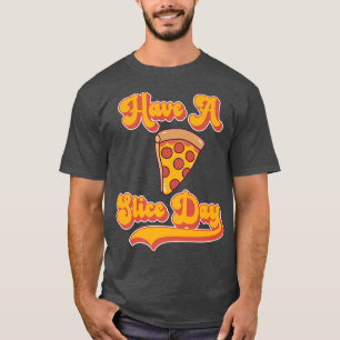Pizza heeft een Slice Day 16493247 T-shirt
