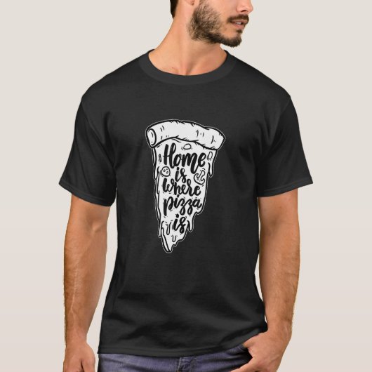 Pizza Home is waar Pizza is. T-shirt (Voorkant)