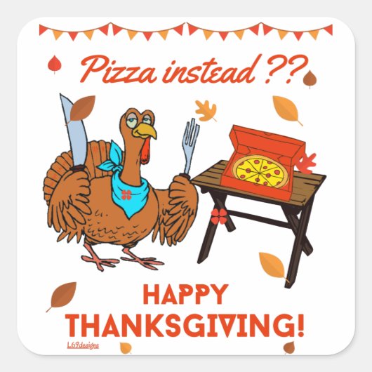 PIZZA IN PIZZAD? HAPPY THANKSGIVING grappige kalko Vierkante Sticker (Voorkant)