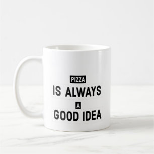 Pizza Is Altijd Een Goed Ideë Koffiemok