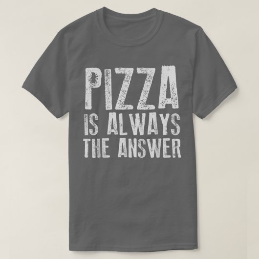 Pizza is altijd het antwoord Funny 17133341 T-shirt (Design voorkant)