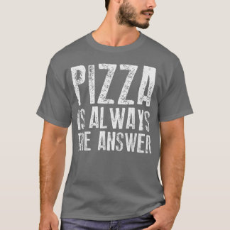 Pizza is altijd het antwoord Funny 17133341 T-shirt