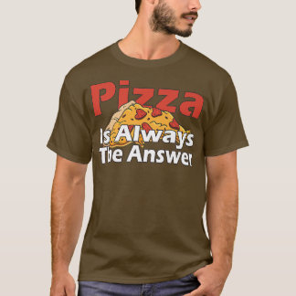 Pizza is altijd het antwoord op fodie Food Lover 7 T-shirt
