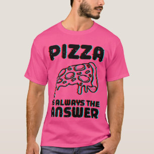 Pizza is altijd het antwoord op fodie Food Lover 7 T-shirt