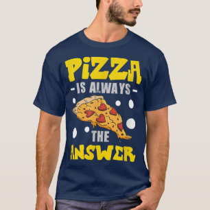 Pizza is altijd het antwoord op Pizza kostuum 823 T-shirt