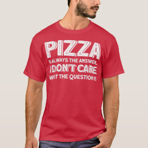 Pizza is altijd het antwoord op Pizza over T-shirt