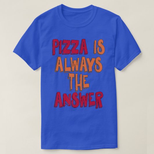 Pizza is altijd het antwoord t-shirt (Design voorkant)