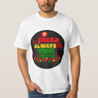 Pizza is altijd het antwoord t-shirt