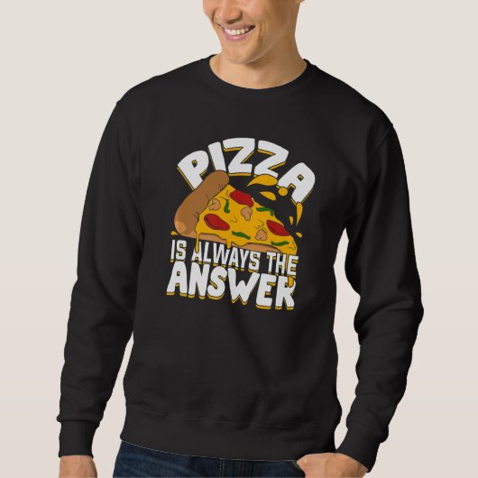 Pizza is altijd het antwoord trui (Voorkant)