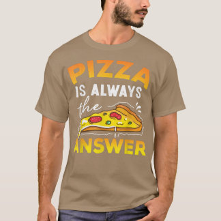 Pizza is altijd het antwoord van de Italiaanse voe T-shirt