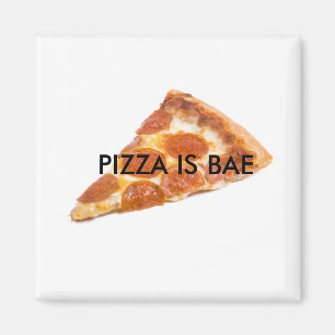 PIZZA IS BAE Koelkast Magnet