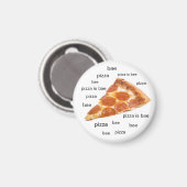 Pizza is Bae Koelkast Magnet (Voorkant / Achterkant)