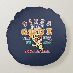 Pizza is de lijm die ons allemaal bij elkaar houdt rond kussen
