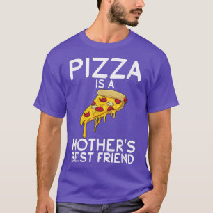Pizza is een van de beste vrienden van de moeders. t-shirt