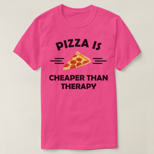 Pizza is goedkoper dan therapie 1 t-shirt (Design voorkant)