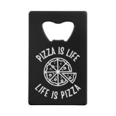 Pizza is het leven van Pizza grappig Creditkaart Flessenopener (Voorkant)