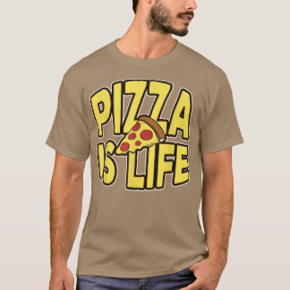 Pizza Is Life3383 T-shirt