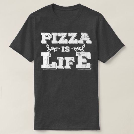 Pizza Is Life Cool Italian Food Lover Tee 17313370 T-shirt (Design voorkant)