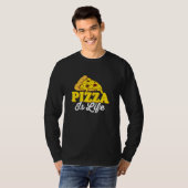 Pizza Is Life Pizza Lover Themed Party T-shirt (Voorkant volledig)