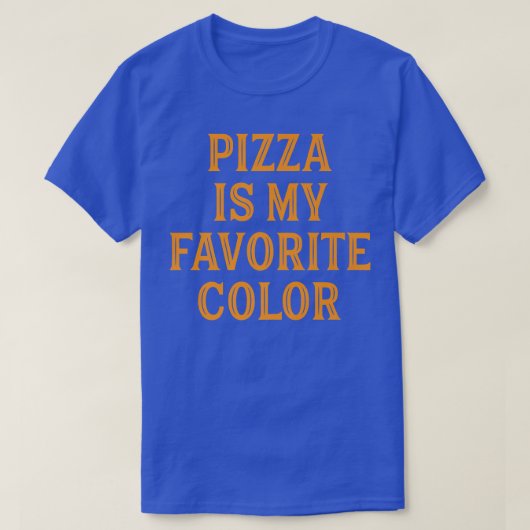 Pizza is mijn favoriete kleur grappige Pizza Lover T-shirt (Design voorkant)