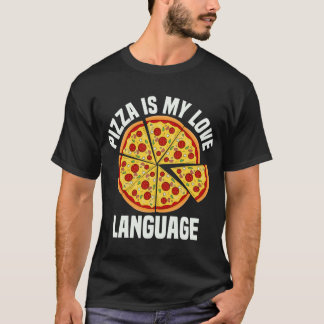 Pizza is mijn liefde taal grappige pizza liefhebbe t-shirt