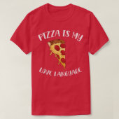 Pizza is mijn liefdestaal Funny Food Lovers Gift9 T-shirt (Design voorkant)