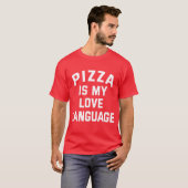 Pizza is mijn liefdestaal - Funny Pizza T-shirt (Voorkant volledig)