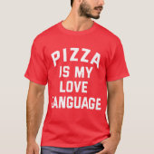 Pizza is mijn liefdestaal - Funny Pizza T-shirt (Voorkant)