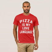 Pizza is mijn liefdestaal - Funny Pizza T-shirt (Voorkant volledig)