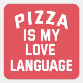 Pizza is mijn liefdestaal - Funny Pizza Vierkante Sticker (Voorkant)