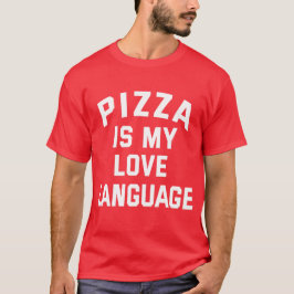 Pizza is mijn liefdestaal - Grappige Pizza T-shirt