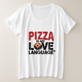 Pizza is mijn liefdestaal grote maat t-shirt