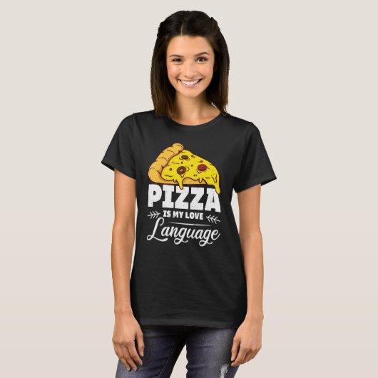 Pizza is mijn liefdestaal Humoureus Food Quote T-shirt (Voorkant volledig)