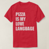 Pizza is mijn Shirt van de Liefde Funny Food Lover (Design voorkant)