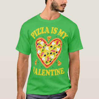 Pizza is mijn Valentijn 3 T-shirt