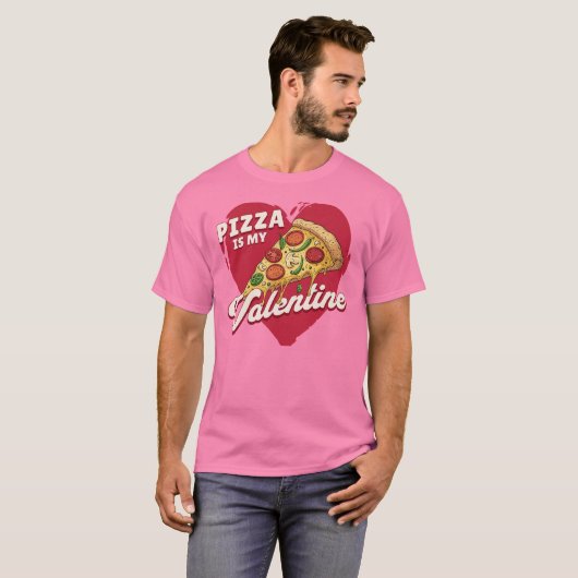 Pizza is mijn Valentijn, een heerlijke Valentijn T-shirt (Voorkant volledig)