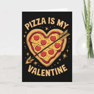 Pizza Is Mijn Valentijn Fun Feest Humor Liefhebber Kaart