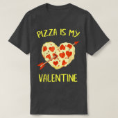 Pizza is mijn Valentijn Funny Valentijnsdag Gifts  T-shirt (Design voorkant)